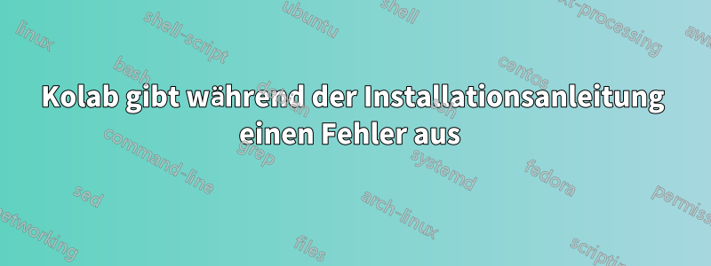 Kolab gibt während der Installationsanleitung einen Fehler aus 