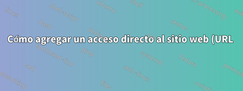 Cómo agregar un acceso directo al sitio web (URL) al Dock de Ubuntu en Ubuntu 18.04