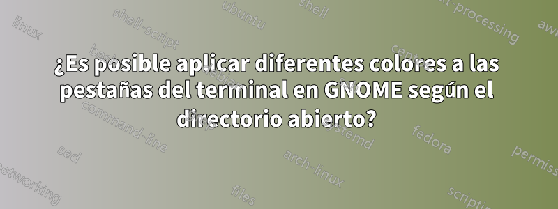 ¿Es posible aplicar diferentes colores a las pestañas del terminal en GNOME según el directorio abierto?