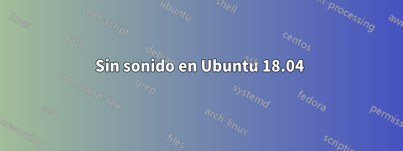 Sin sonido en Ubuntu 18.04