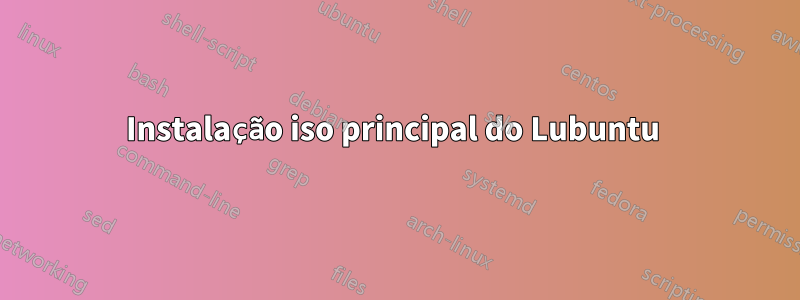 Instalação iso principal do Lubuntu 