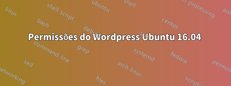 Permissões do Wordpress Ubuntu 16.04