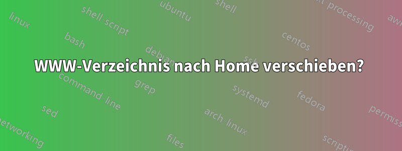 WWW-Verzeichnis nach Home verschieben?