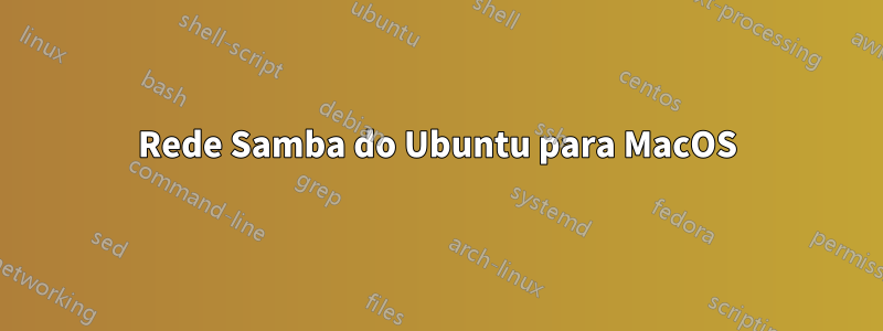 Rede Samba do Ubuntu para MacOS