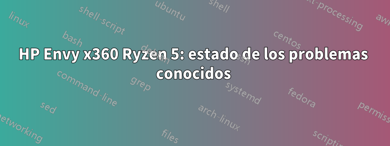 HP Envy x360 Ryzen 5: estado de los problemas conocidos