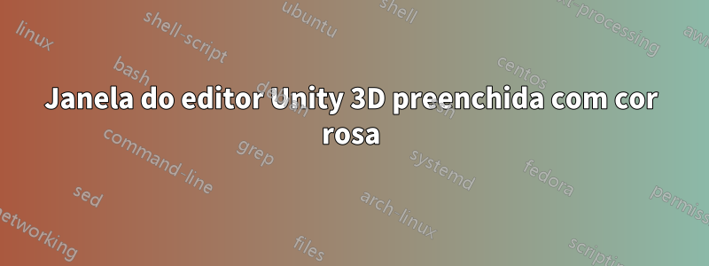 Janela do editor Unity 3D preenchida com cor rosa