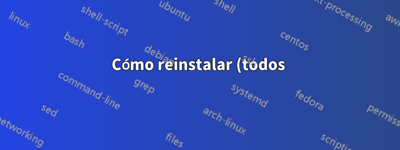 Cómo reinstalar (todos) los paquetes de idiomas