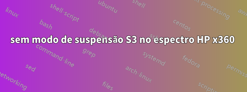 sem modo de suspensão S3 no espectro HP x360