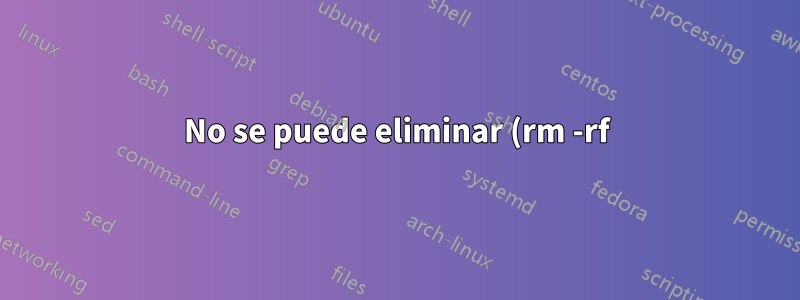 No se puede eliminar (rm -rf) una carpeta cuyo nombre va seguido de un espacio