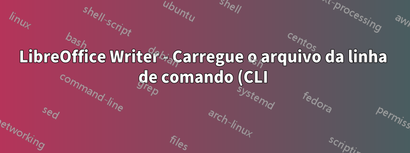 LibreOffice Writer - Carregue o arquivo da linha de comando (CLI) e salve-o