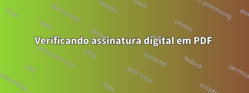 Verificando assinatura digital em PDF