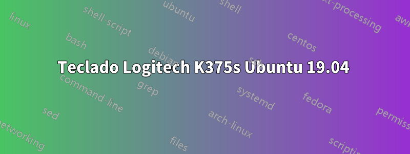 Teclado Logitech K375s Ubuntu 19.04