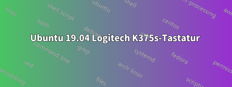 Ubuntu 19.04 Logitech K375s-Tastatur