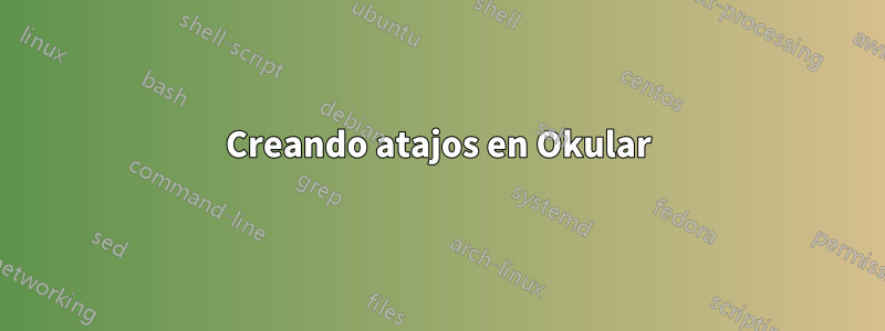 Creando atajos en Okular