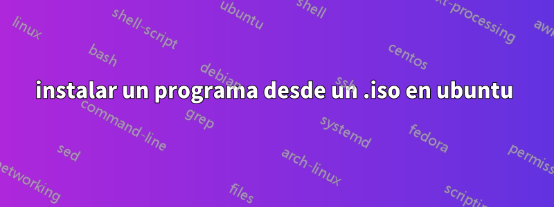 instalar un programa desde un .iso en ubuntu