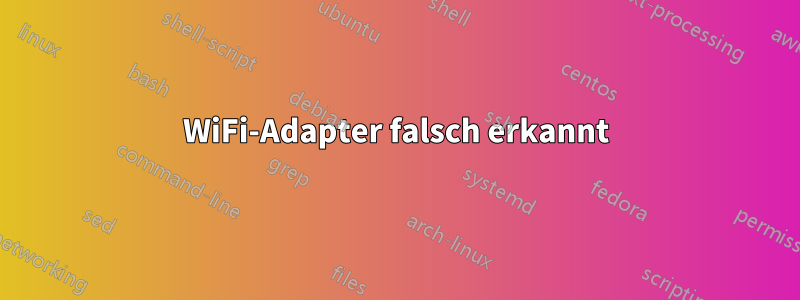 WiFi-Adapter falsch erkannt