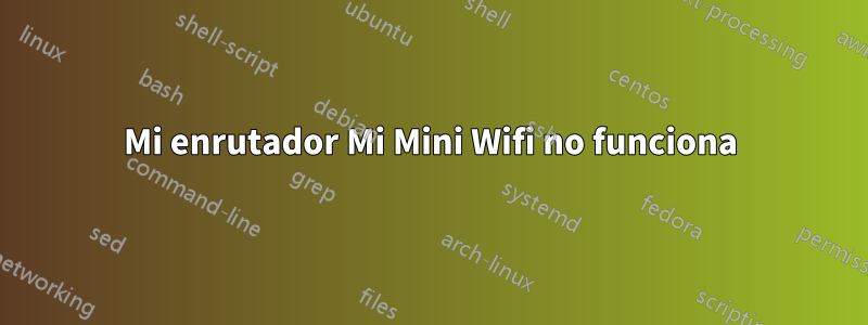 Mi enrutador Mi Mini Wifi no funciona