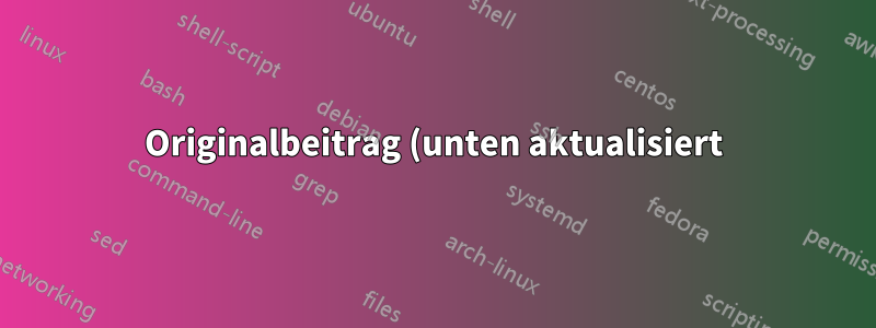 Originalbeitrag (unten aktualisiert):