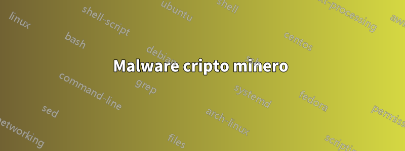 Malware cripto minero