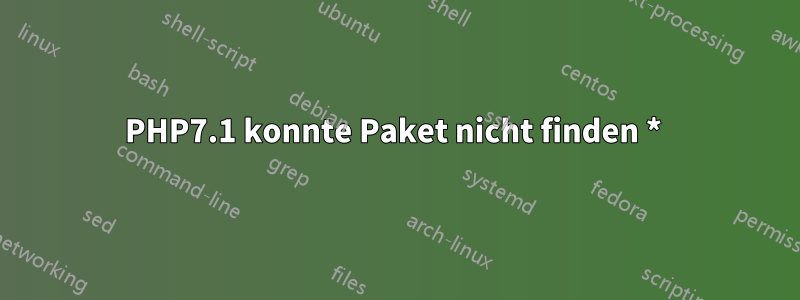 PHP7.1 konnte Paket nicht finden * 