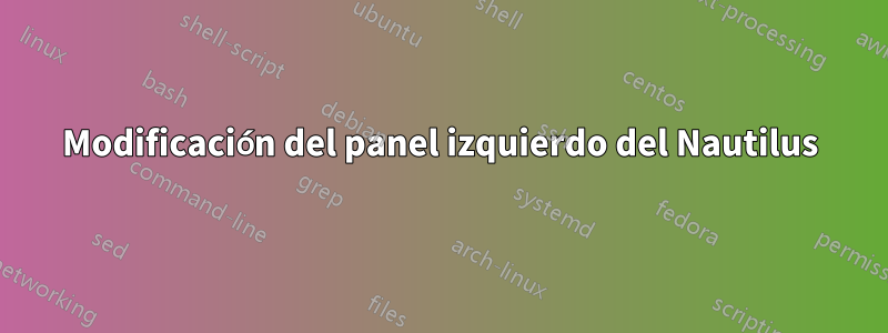 Modificación del panel izquierdo del Nautilus