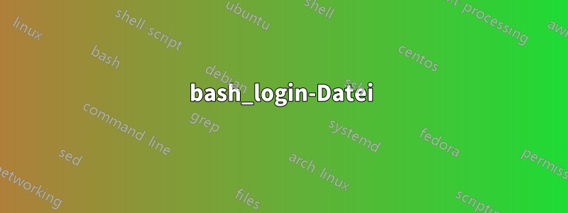 bash_login-Datei