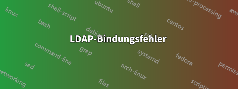 LDAP-Bindungsfehler