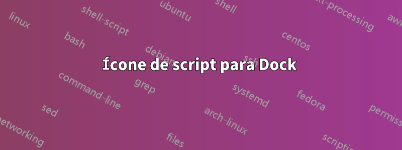 Ícone de script para Dock