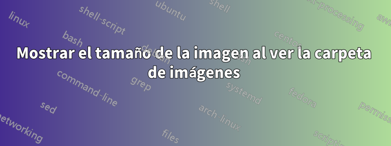 Mostrar el tamaño de la imagen al ver la carpeta de imágenes