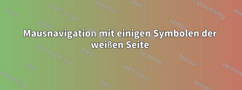 Mausnavigation mit einigen Symbolen der weißen Seite