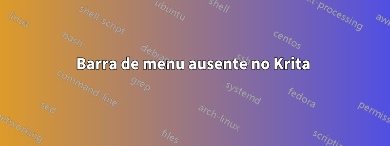 Barra de menu ausente no Krita