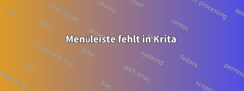 Menüleiste fehlt in Krita