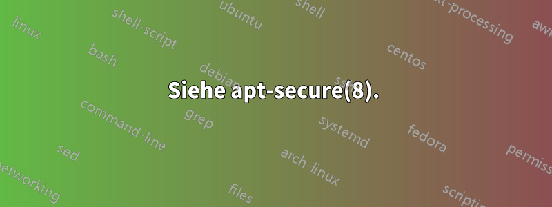 Siehe apt-secure(8).