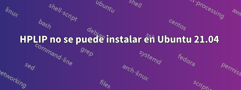 HPLIP no se puede instalar en Ubuntu 21.04