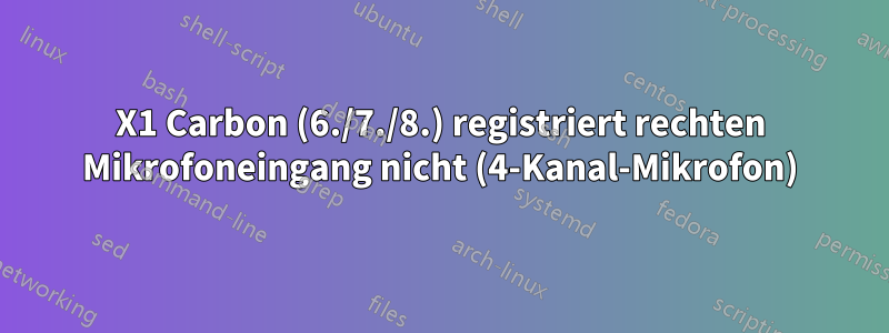X1 Carbon (6./7./8.) registriert rechten Mikrofoneingang nicht (4-Kanal-Mikrofon)