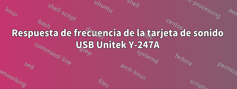 Respuesta de frecuencia de la tarjeta de sonido USB Unitek Y-247A