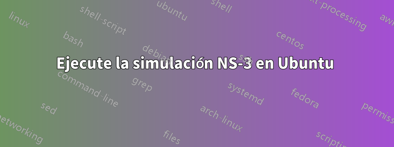 Ejecute la simulación NS-3 en Ubuntu