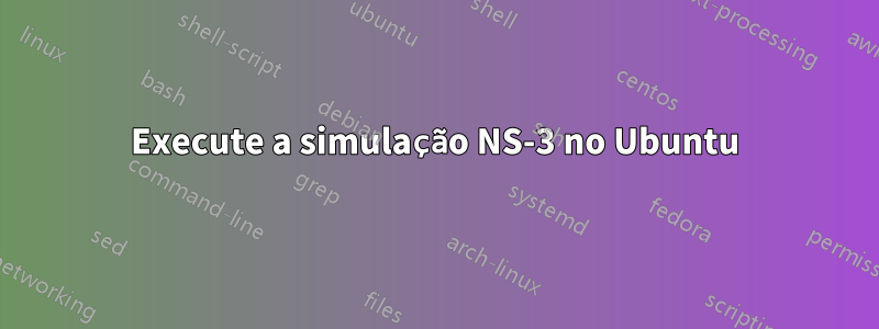 Execute a simulação NS-3 no Ubuntu