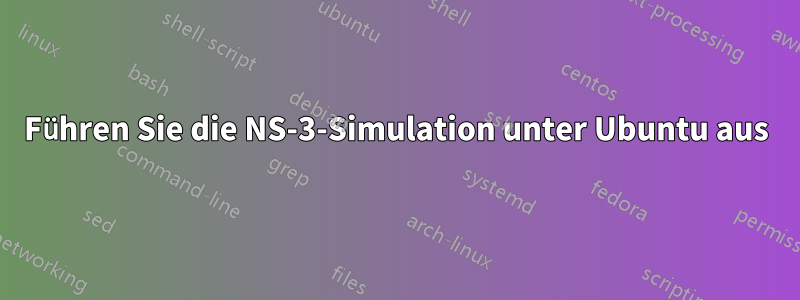 Führen Sie die NS-3-Simulation unter Ubuntu aus