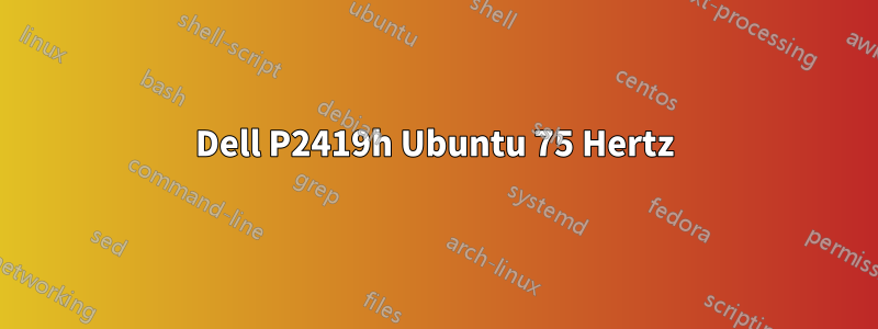 Dell P2419h Ubuntu 75 Hertz