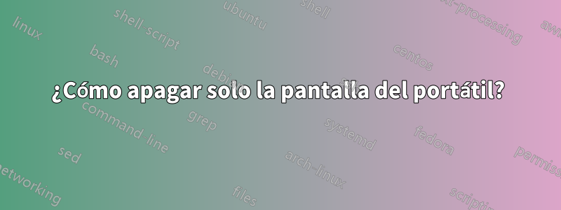 ¿Cómo apagar solo la pantalla del portátil?