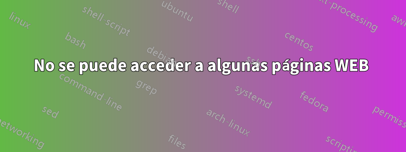 No se puede acceder a algunas páginas WEB