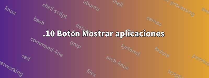 21.10 Botón Mostrar aplicaciones