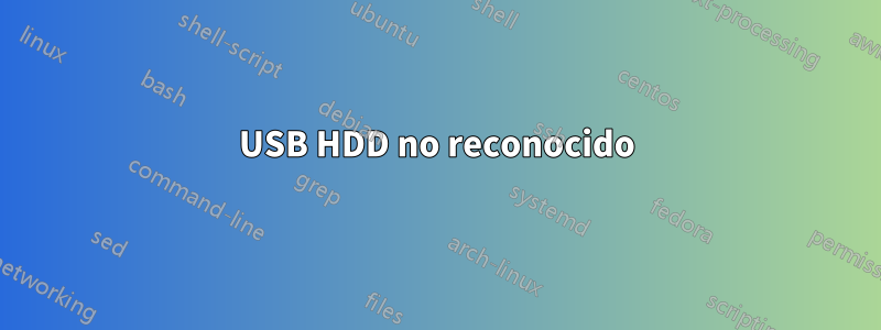 USB HDD no reconocido
