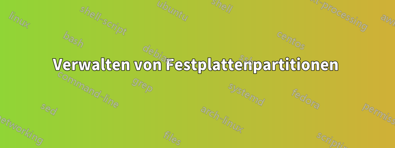 Verwalten von Festplattenpartitionen