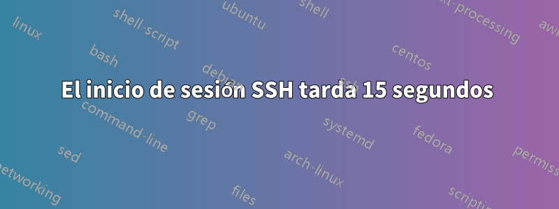 El inicio de sesión SSH tarda 15 segundos