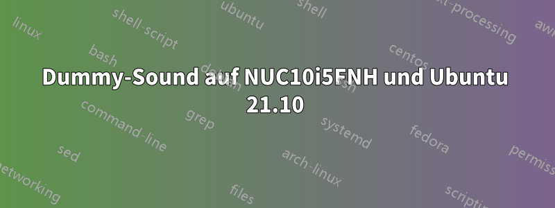 Dummy-Sound auf NUC10i5FNH und Ubuntu 21.10