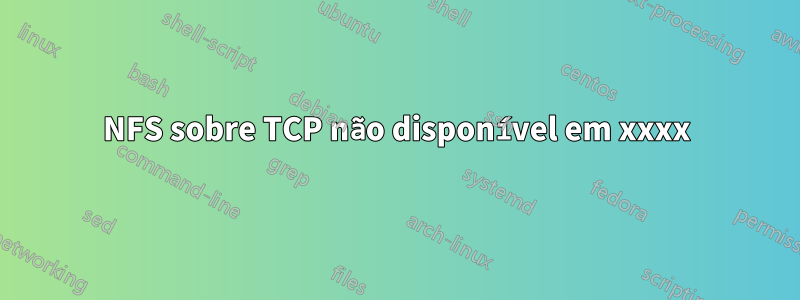 NFS sobre TCP não disponível em xxxx