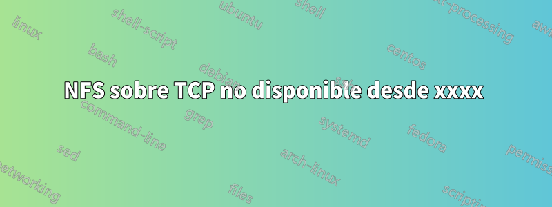 NFS sobre TCP no disponible desde xxxx