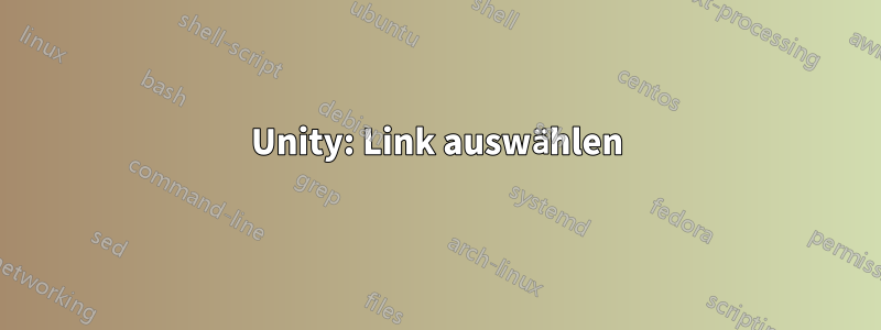 Unity: Link auswählen